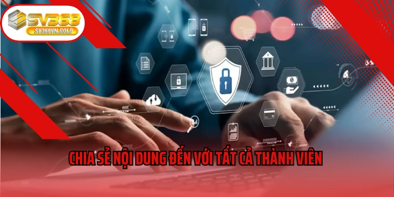 Chia sẻ nội dung đến với tất cả thành viên