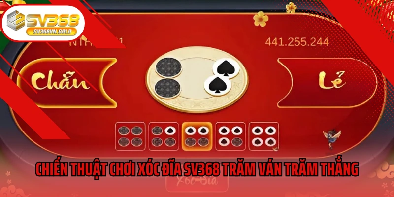 Chiến thuật chơi xóc đĩa SV368 trăm ván trăm thắng